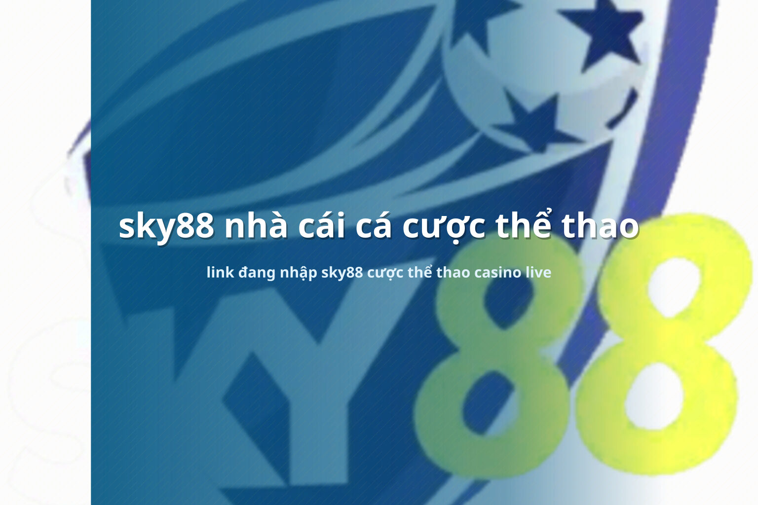 sky88 nhà cái cá cược thể thao link đang nhập sky88 cược thể thao casino live