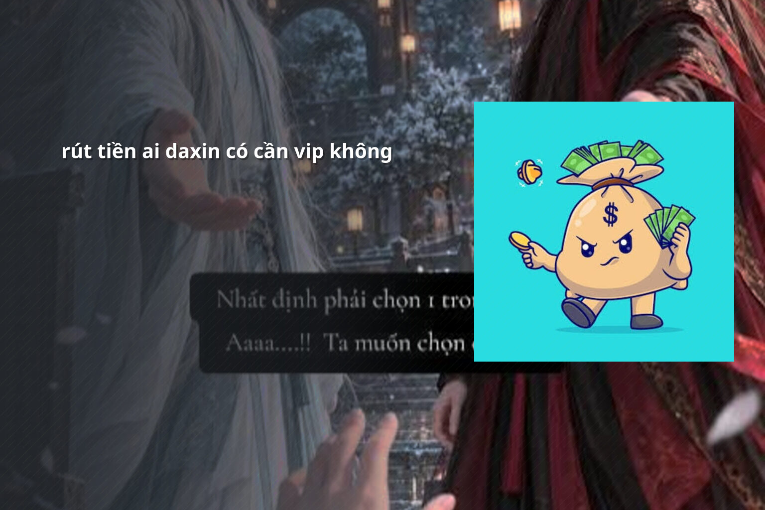 rút tiền ai daxin có cần vip không - Rút tiền Ai Daxin