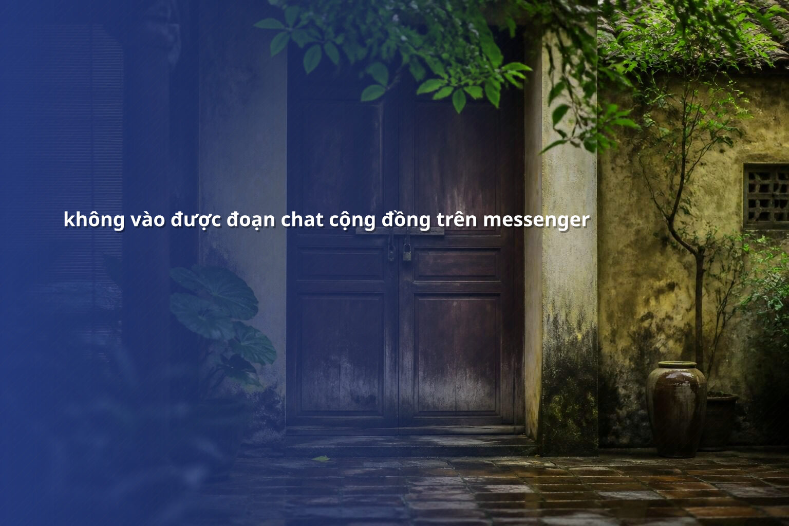 không vào được đoạn chat cộng đồng trên messenger - community