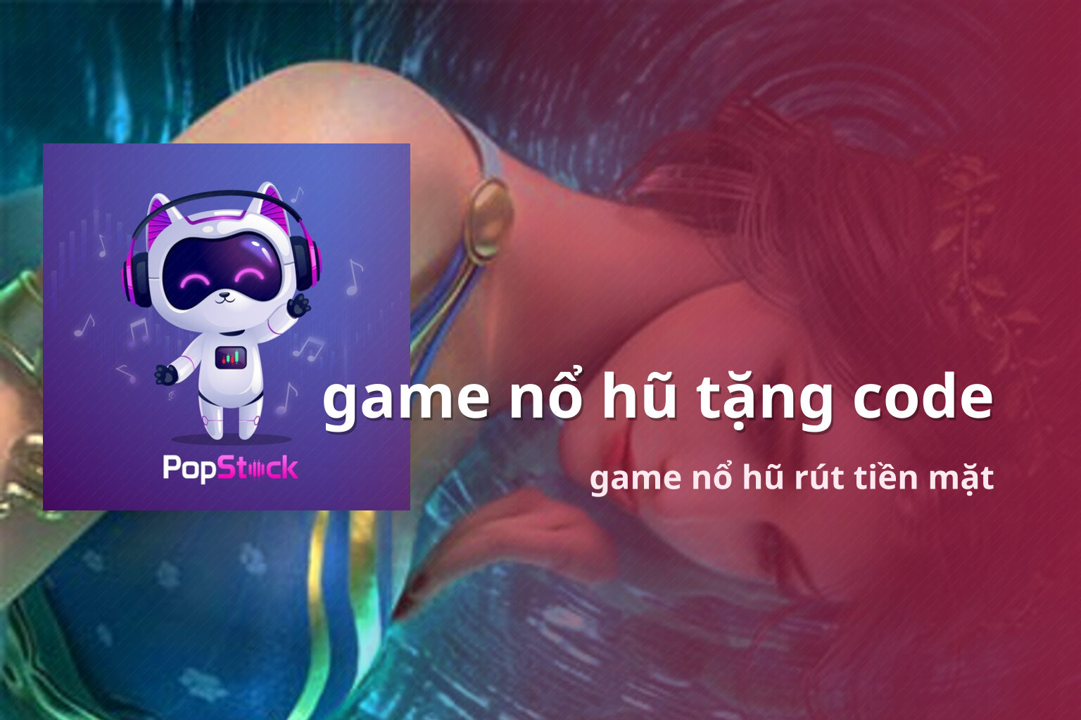 game nổ hũ tặng code game nổ hũ rút tiền mặt