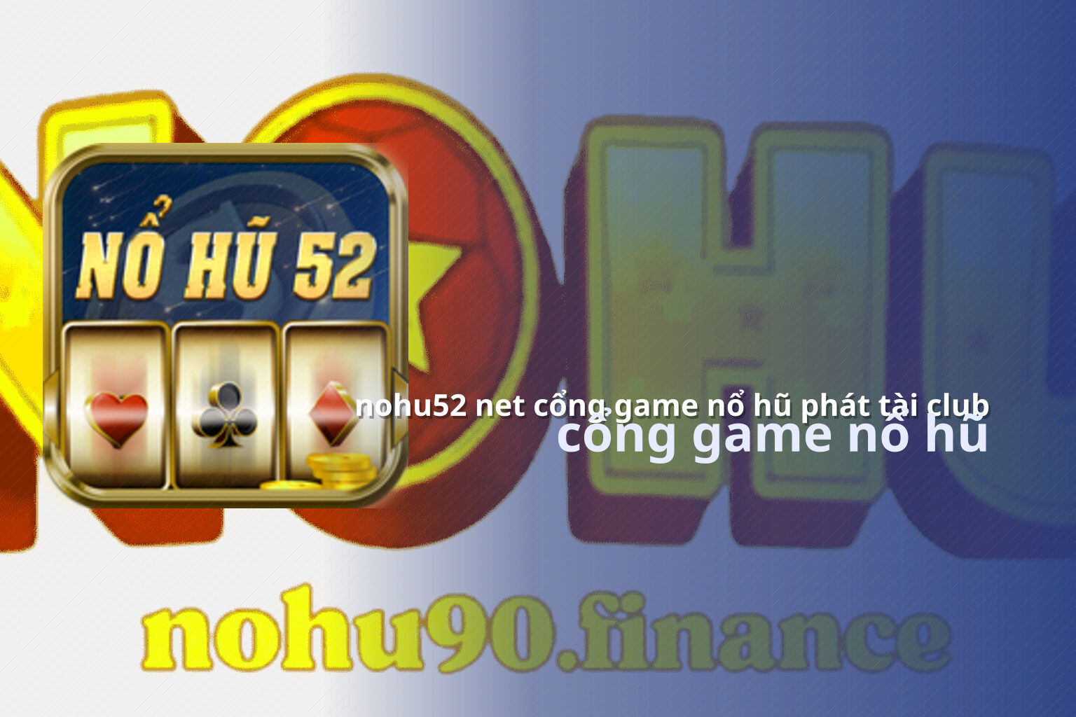nohu52 net cổng game nổ hũ phát tài club cổng game nổ hũ