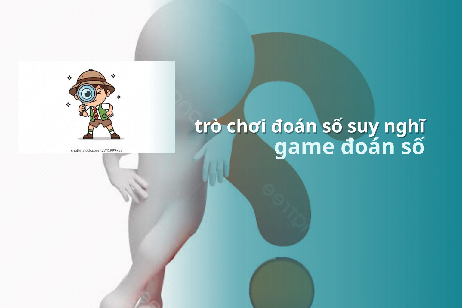 trò chơi đoán số suy nghĩ game đoán số