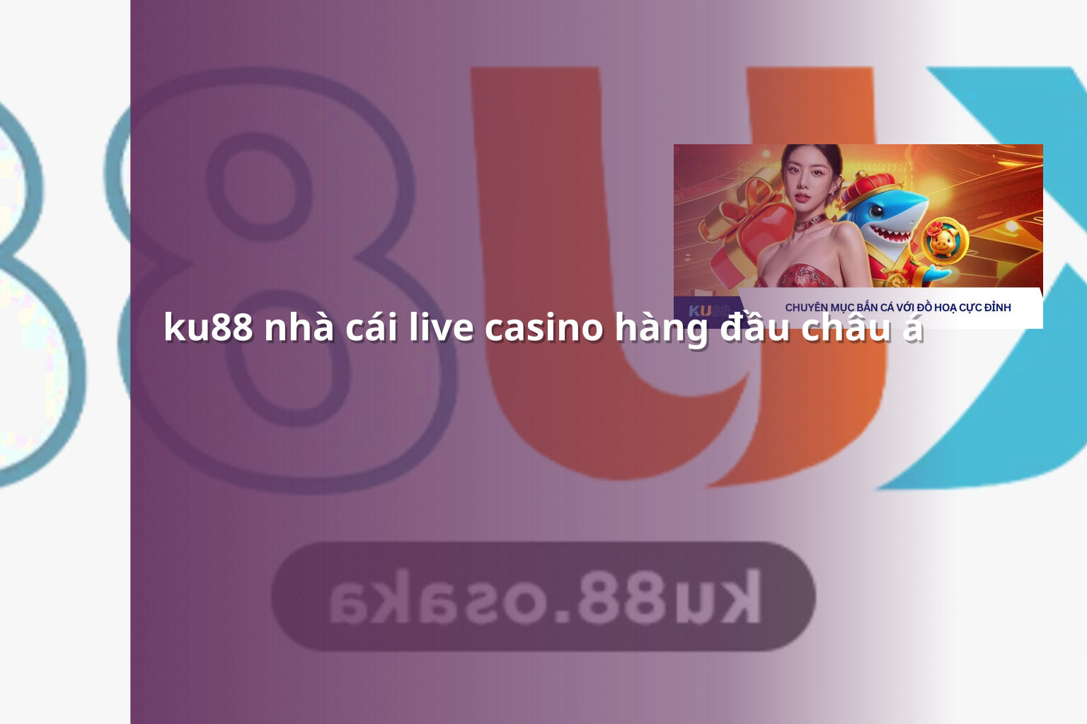 ku88 nhà cái live casino hàng đầu châu á - gaming_research