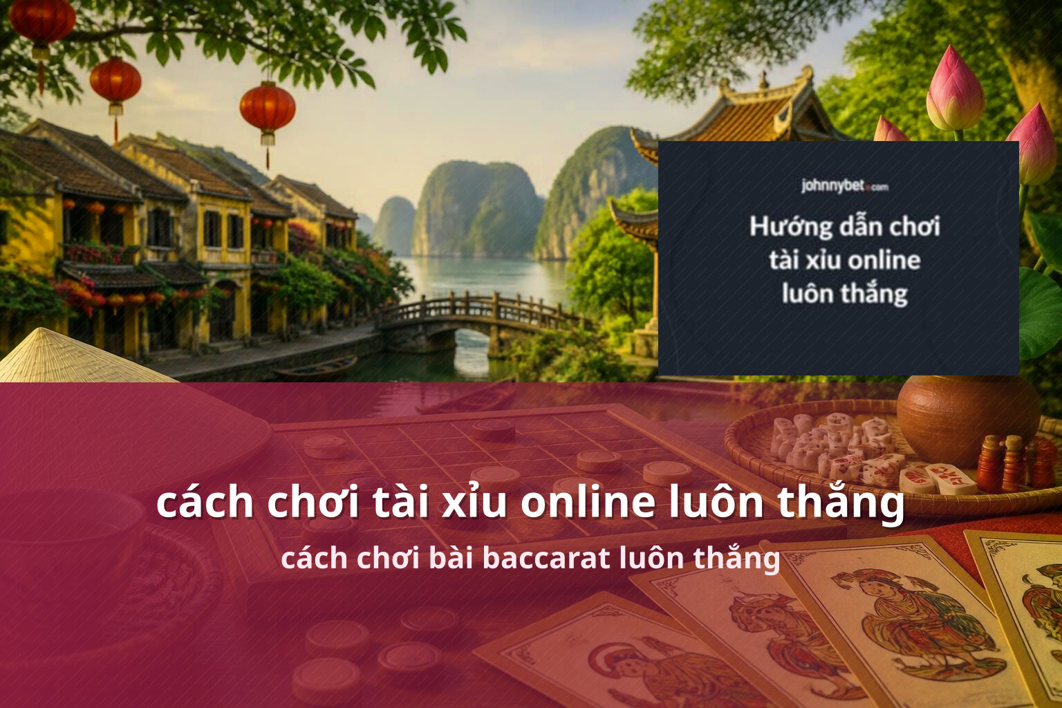 cách chơi tài xỉu online luôn thắng cách chơi bài baccarat luôn thắng