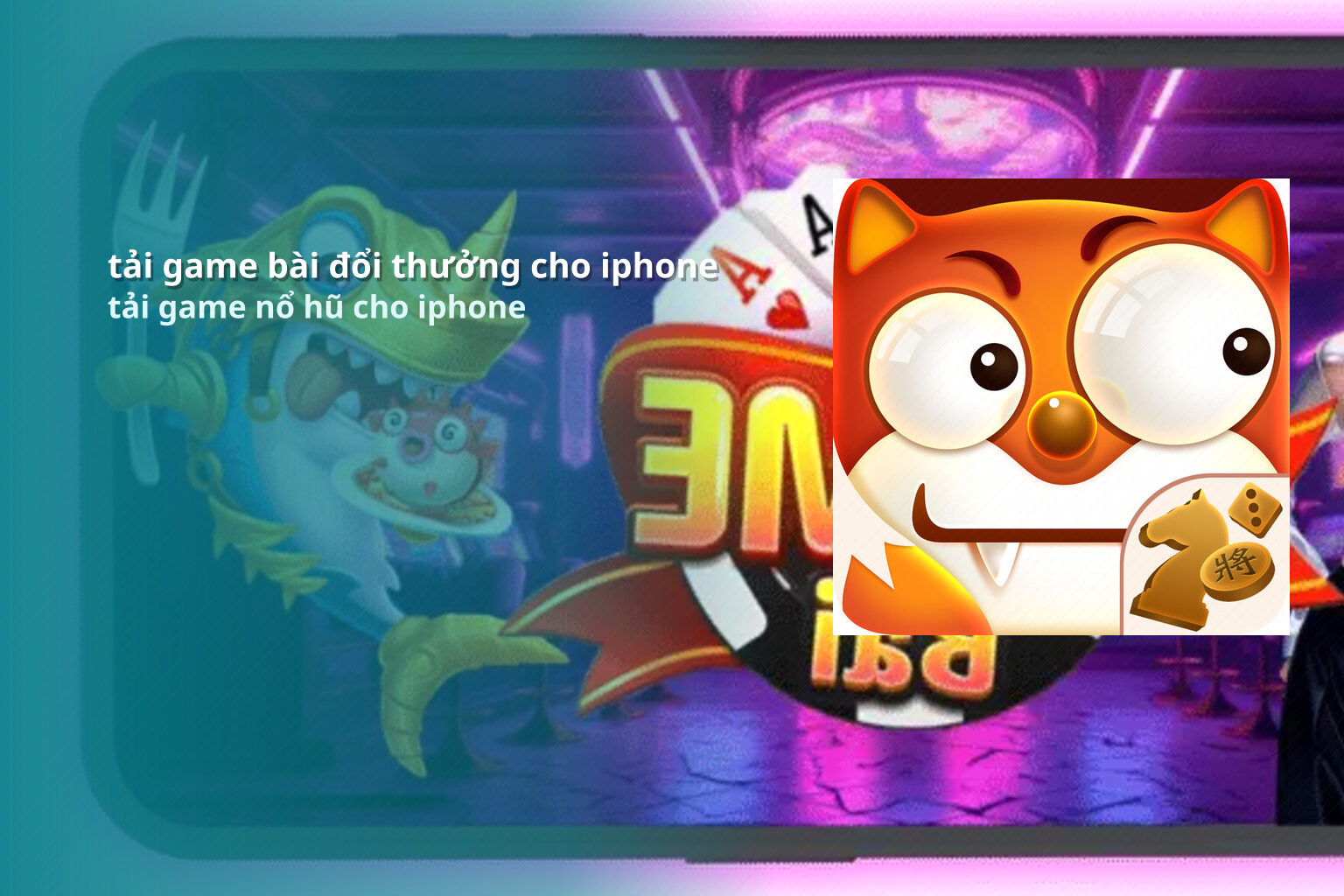 tải game bài đổi thưởng cho iphone tải game nổ hũ cho iphone