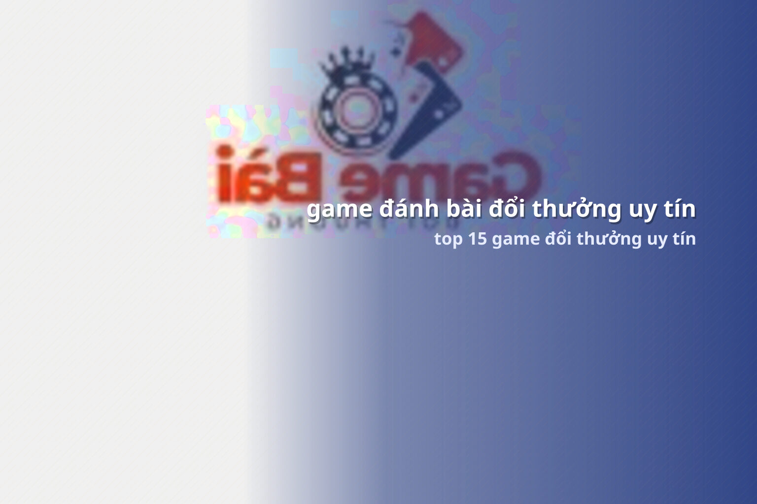 game đánh bài đổi thưởng uy tín top 15 game đổi thưởng uy tín