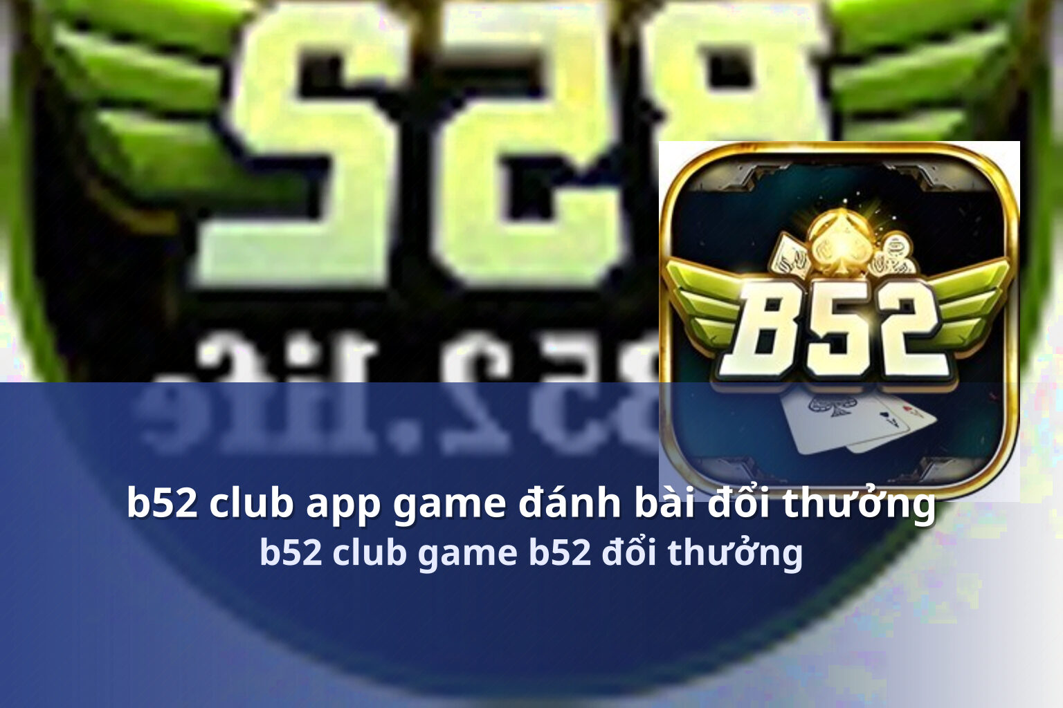 b52 club app game đánh bài đổi thưởng - gaming_research