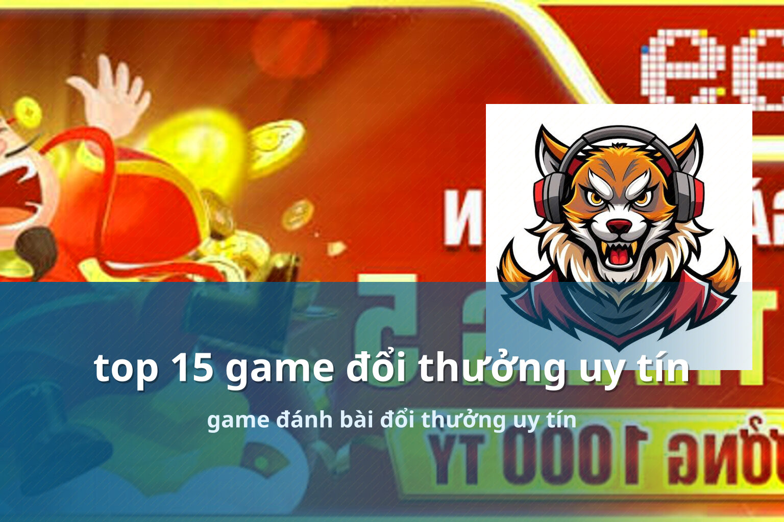 top 15 game đổi thưởng uy tín game đánh bài đổi thưởng uy tín