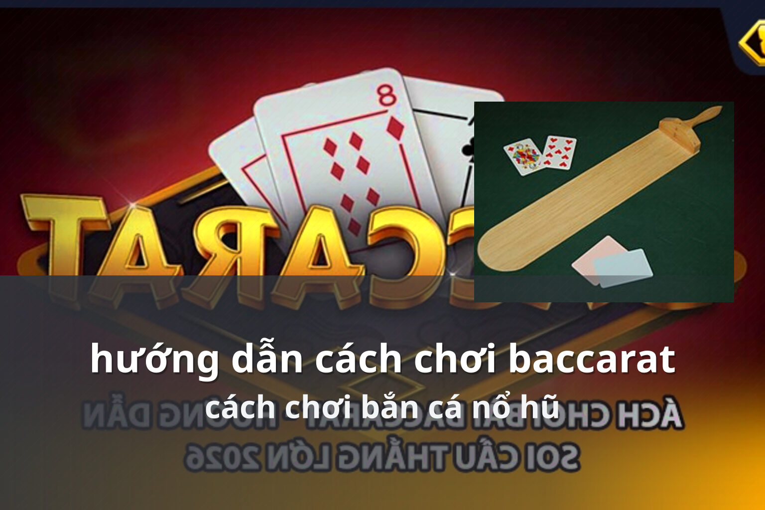 hướng dẫn cách chơi baccarat cách chơi bắn cá nổ hũ