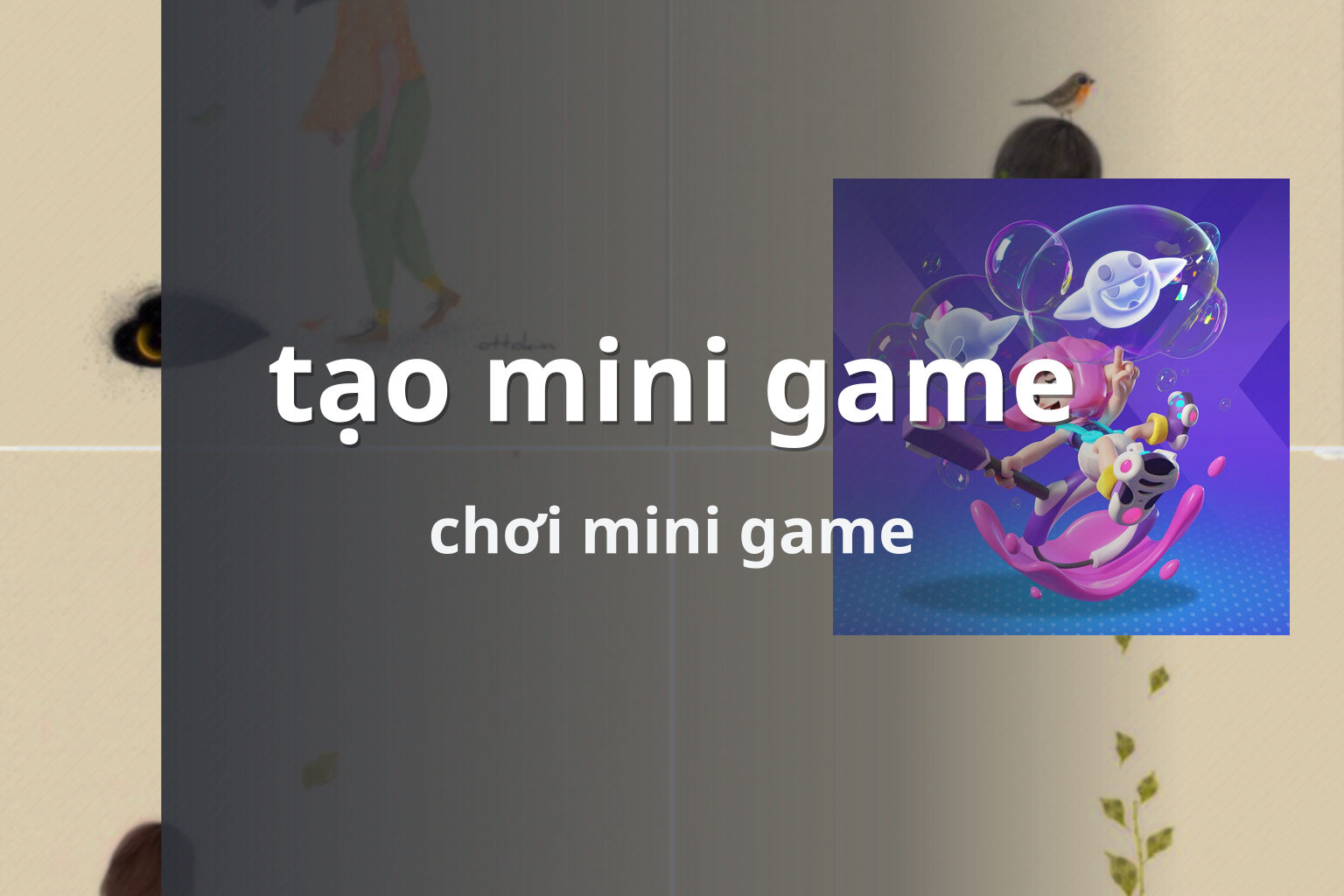 tạo mini game chơi mini game