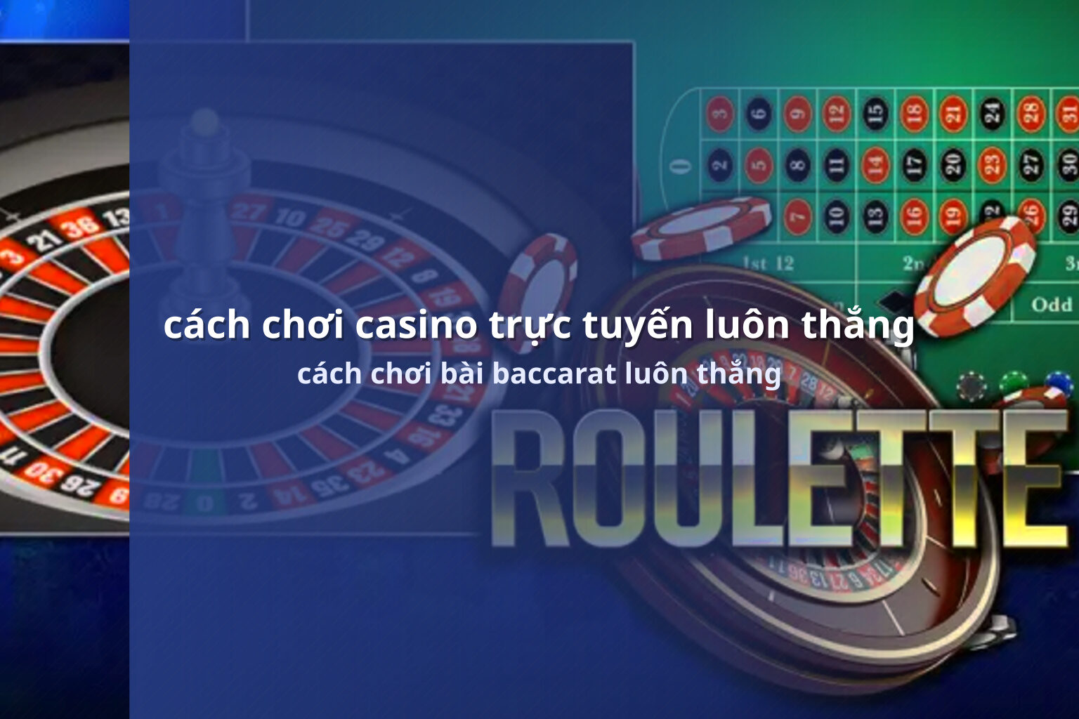 cách chơi casino trực tuyến luôn thắng cách chơi bài baccarat luôn thắng