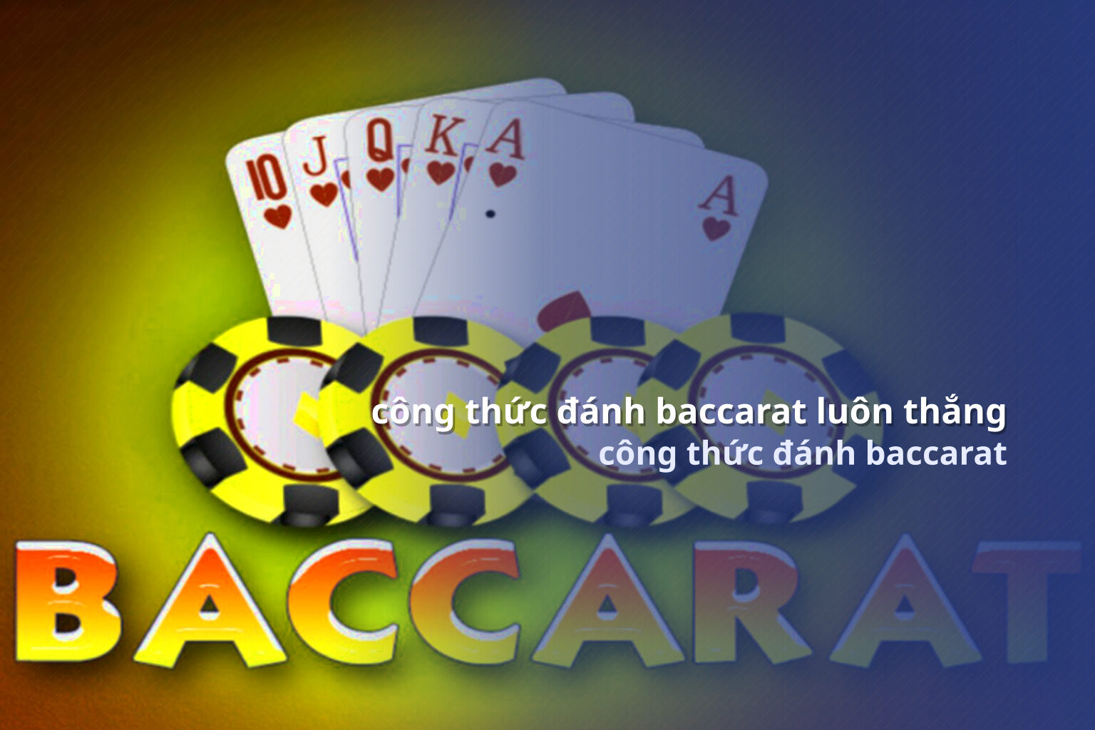 công thức đánh baccarat luôn thắng công thức đánh baccarat