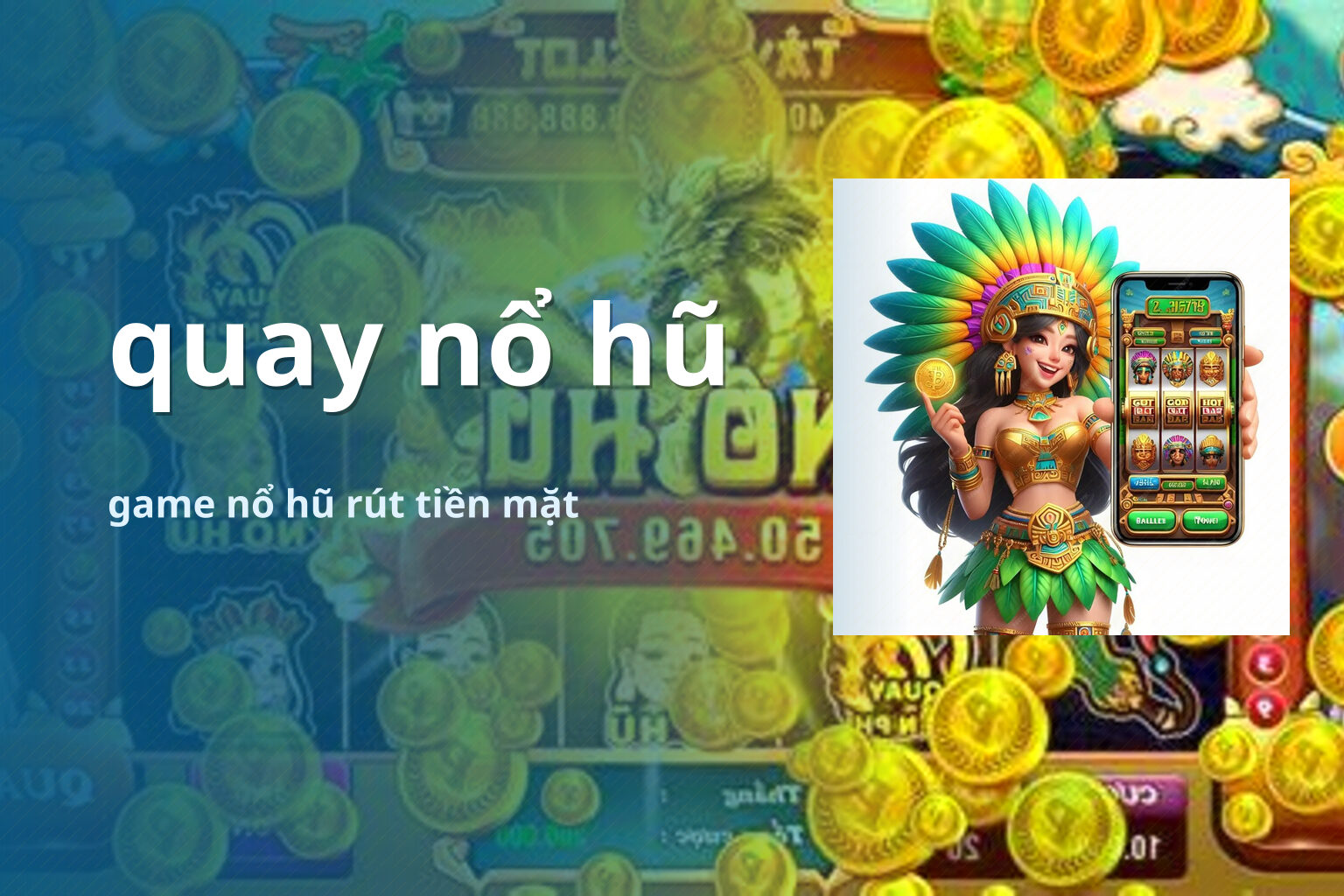 quay nổ hũ game nổ hũ rút tiền mặt