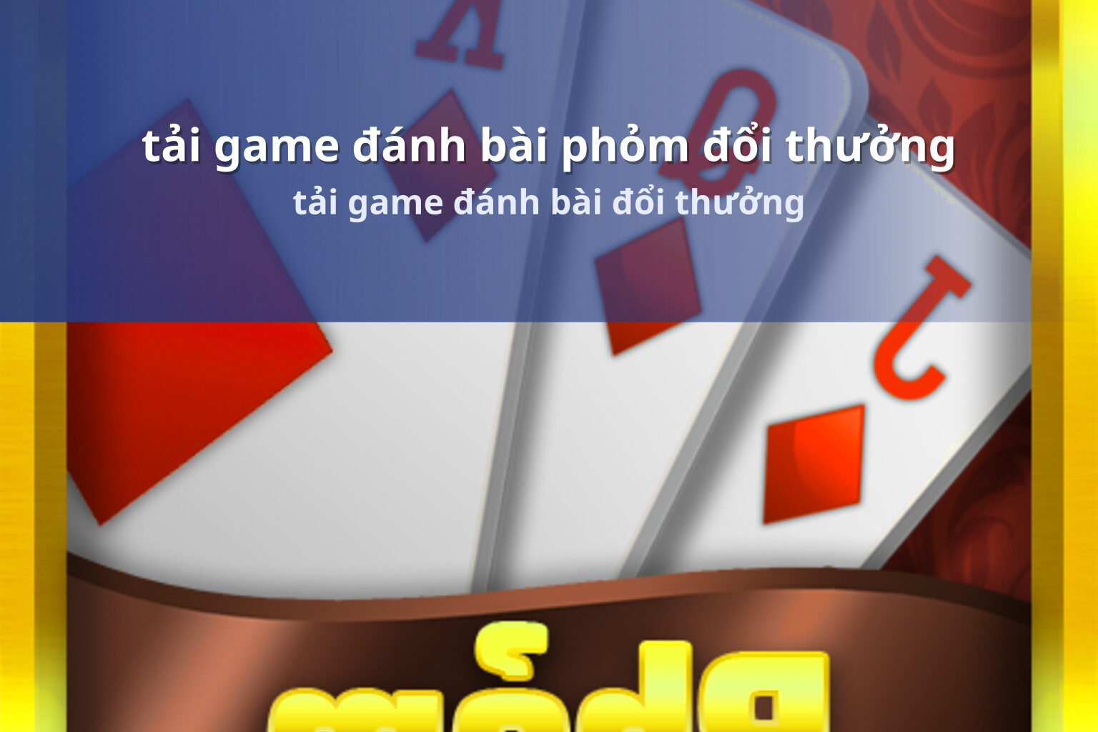 tải game đánh bài phỏm đổi thưởng tải game đánh bài đổi thưởng