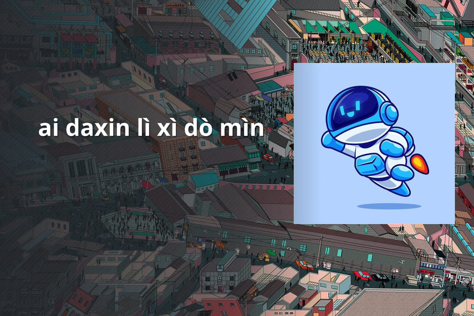 ai daxin lì xì dò mìn - Trò chơi lì xì Ai Daxin