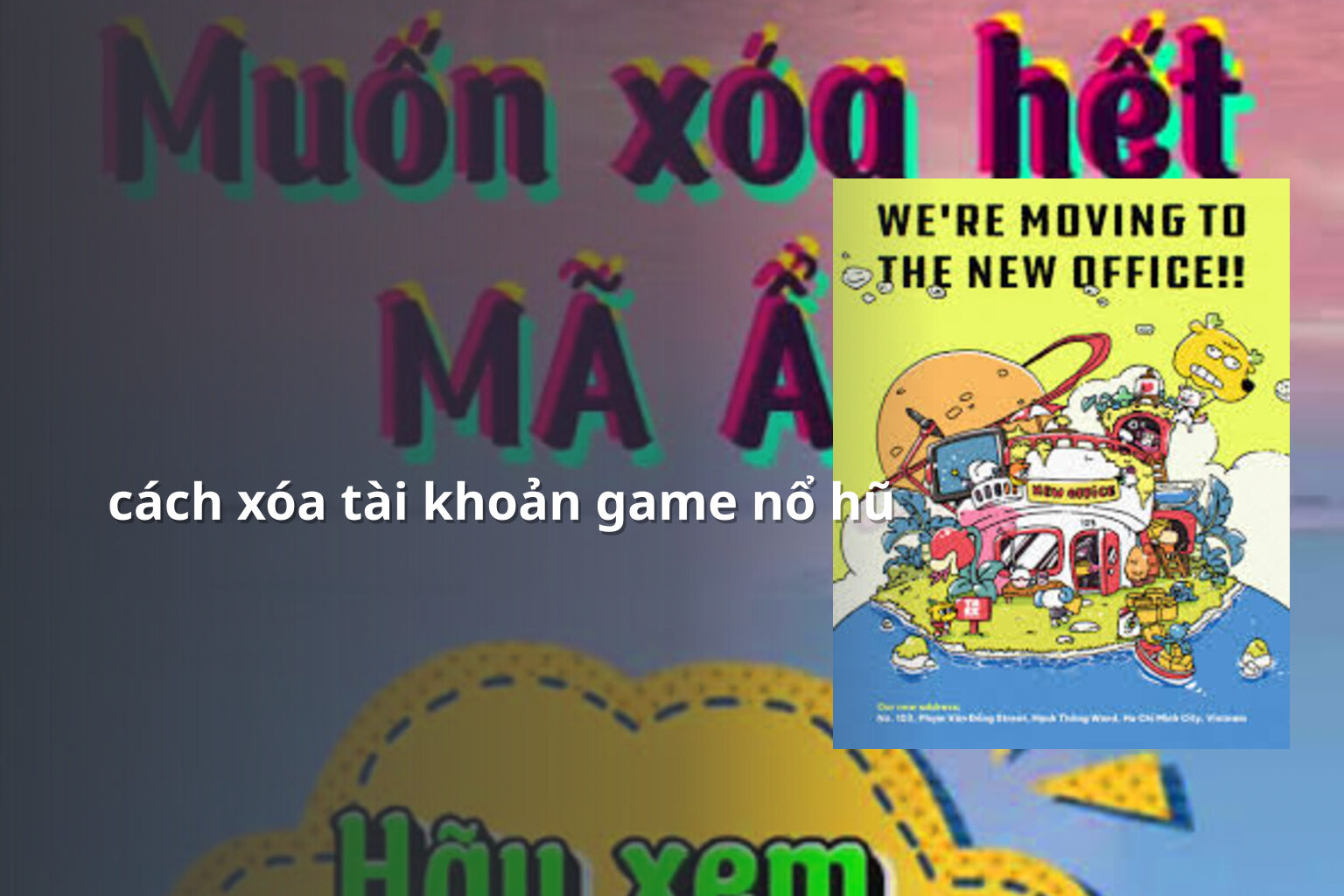 cách xóa tài khoản game nổ hũ - gaming_research