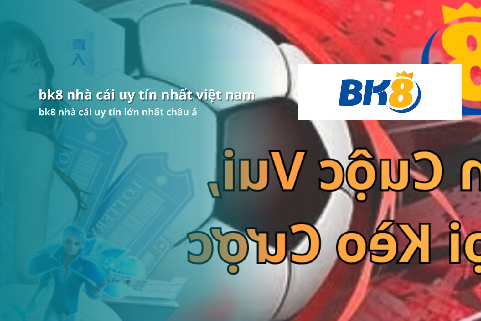 bk8 nhà cái uy tín nhất việt nam bk8 nhà cái uy tín lớn nhất châu á