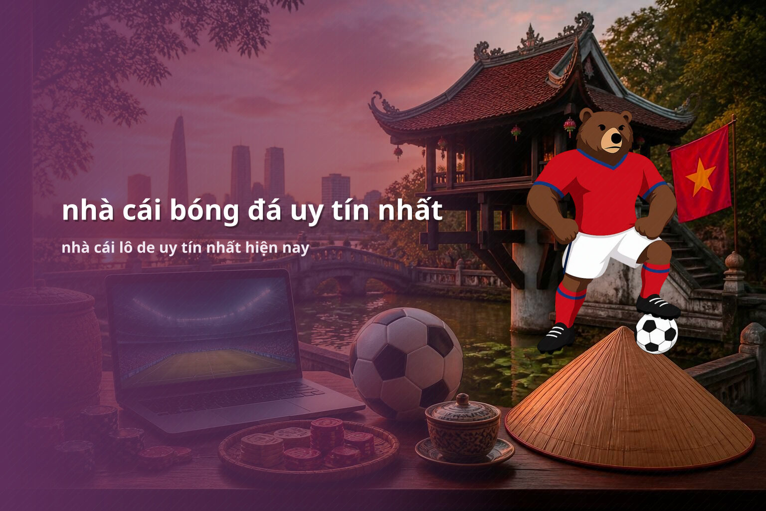 nhà cái bóng đá uy tín nhất nhà cái lô de uy tín nhất hiện nay