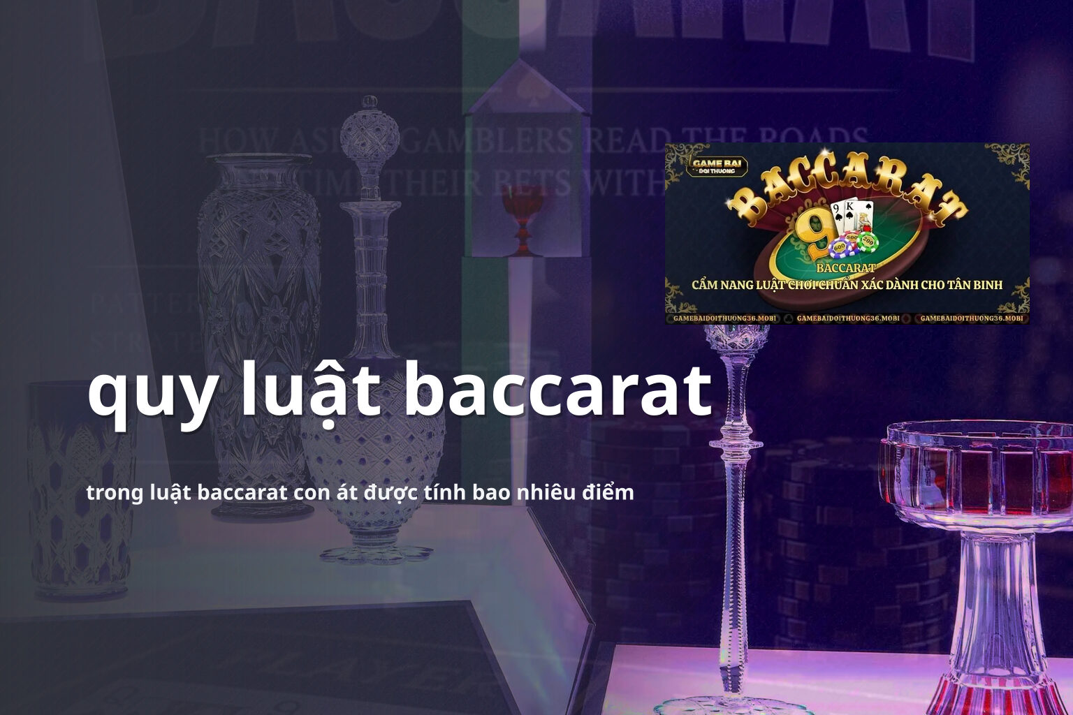 quy luật baccarat trong luật baccarat con át được tính bao nhiêu điểm