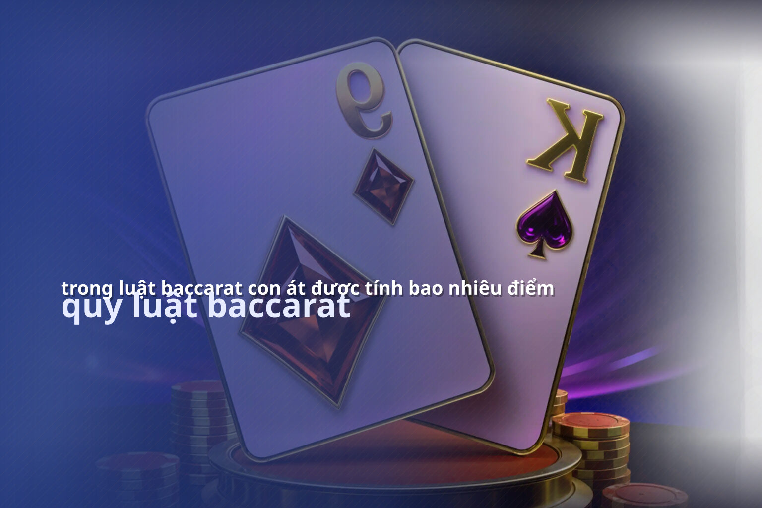 trong luật baccarat con át được tính bao nhiêu điểm quy luật baccarat